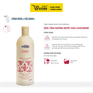 Sữa Tắm Hương Nước Hoa Cashmere Ziaja 500ml Làm Sạch Nhẹ Nhàng Cho Mọi Loại Da EUPC STORE