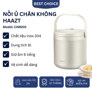 Nồi ủ chân không Haatz CIM600 6L giữ nhiệt 6 tiếng, lòng nồi inox 304, an toàn cho sức khỏe