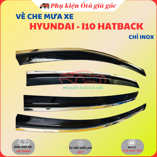 Vè che mưa xe Hyundai I10 Hatback 2021 - HIỆN NAY - CHỈ INOX cao cấp, dày dặn, sáng bóng