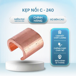 Kẹp Nối C 240 Đồng – Kẹp Nối Dây Điện Công Nghiệp Tiết Diện Lớn – Phụ Kiện Đấu Nối Cáp Điện