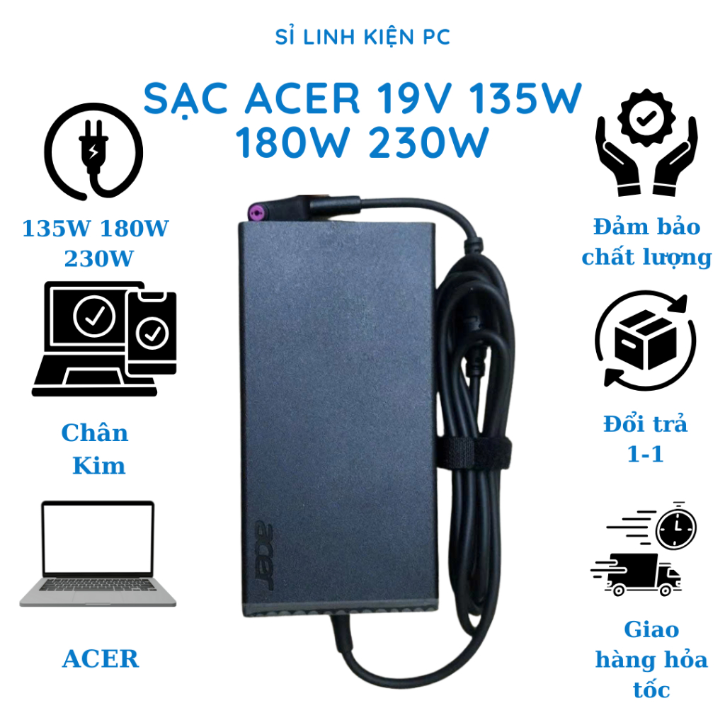 Sạc Laptop ACER 19V 135W 180W 230W cho Laptop Acer Nitro 5 Aspire 7 V15 V17 Gateway One, Acer Predator Bảo Hành 24 tháng