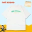 Áo thun hài hước thứ xáooo láo nháo đi về ngộ nghĩnh áo phông unisex tay ngắn Cotton mềm mịn co dãn 4 chiều TA0123