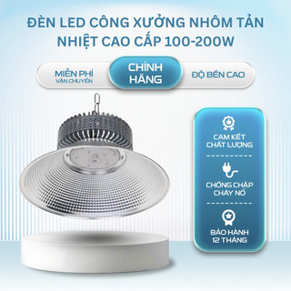 Đèn LED Pha Xưởng Nhôm Tản Nhiệt 100W 150W 200W Ánh Sáng Trắng 6500K, Đèn LED Công Nghiệp