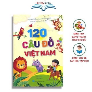 Sách-120 Câu Đố Việt Nam Dành Cho Bé Tập Nói Tập Đọc Minh Họa Bằng Tranh Theo Chủ Đề