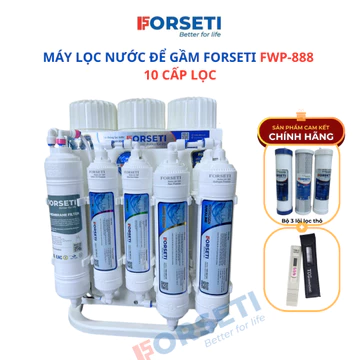 (CÓ QUÀ TẶNG) Máy Lọc Nước Để Gầm FORSETI FWP-888 10 cấp- công suất lọc 15L/H, Bảo Hành 2 năm