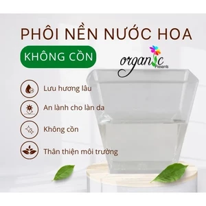 PHÔI NỀN (DUNG MÔI) NƯỚC HOA KHÔNG CỒN / DUNG MÔI SINH HỌC
