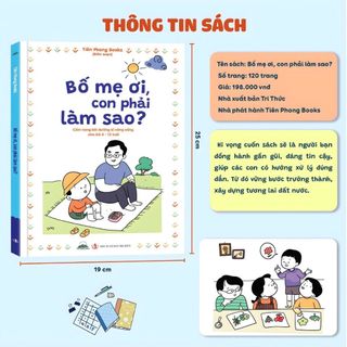 Sách - Bố Mẹ Ơi, Con Phải Làm Sao? - Sách Giải Đáp Thắc Mắc Cho Trẻ Từ 4-12 Tuổi