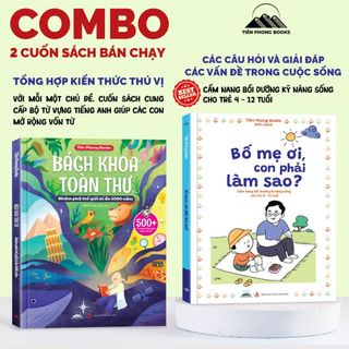 Sách - Combo 2 Quyển Bách Khoa Toàn Thư + Bố Mẹ Ơi, Con Phải Làm Sao? - Dành Cho Bé Từ 3-12 Tuổi