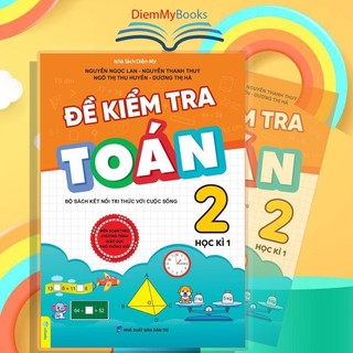 Sách Lớp 2- Đề Kiểm Tra Toán Lớp 2- Bộ Kết Nối- Soạn Theo Chương Trình Mới