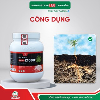 [ CHÍNH HÃNG ]  Phân Bón Dasshu Z1000 Kích Rễ, Bung Đọt, Lá Xanh Dày Dẹp Bổ Sung NPK Tăng Năng Suất Cây Trồng