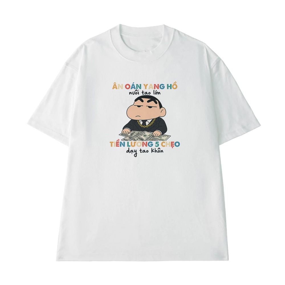Áo Hài Hước Ân Oán Giang Hồ Nuôi Tao Lớn Lương 5 Triệu Dạy Tao Khôn, Văn Phòng Công Sở Form Rộng Cotton 250gsm