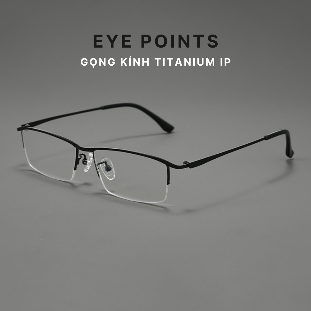 [Titanium IP] Gọng Kính Titanium màu đen eyepoints kính nửa gọng cao cấp, gọng Titan thay được tròng