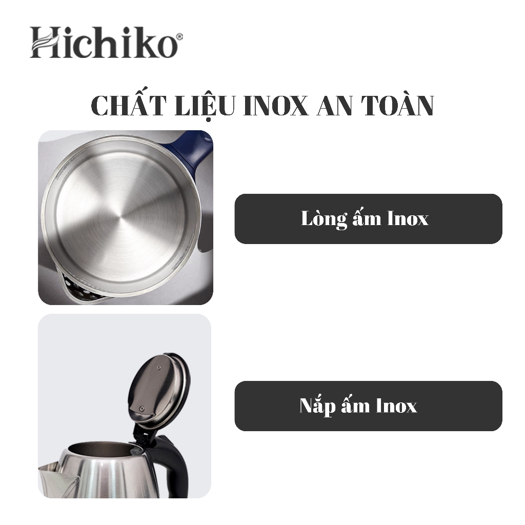 Ấm Siêu Tốc Hichiko dung tích 1,8L đun sôi chỉ ngay chỉ sau 7 phút - HC820
