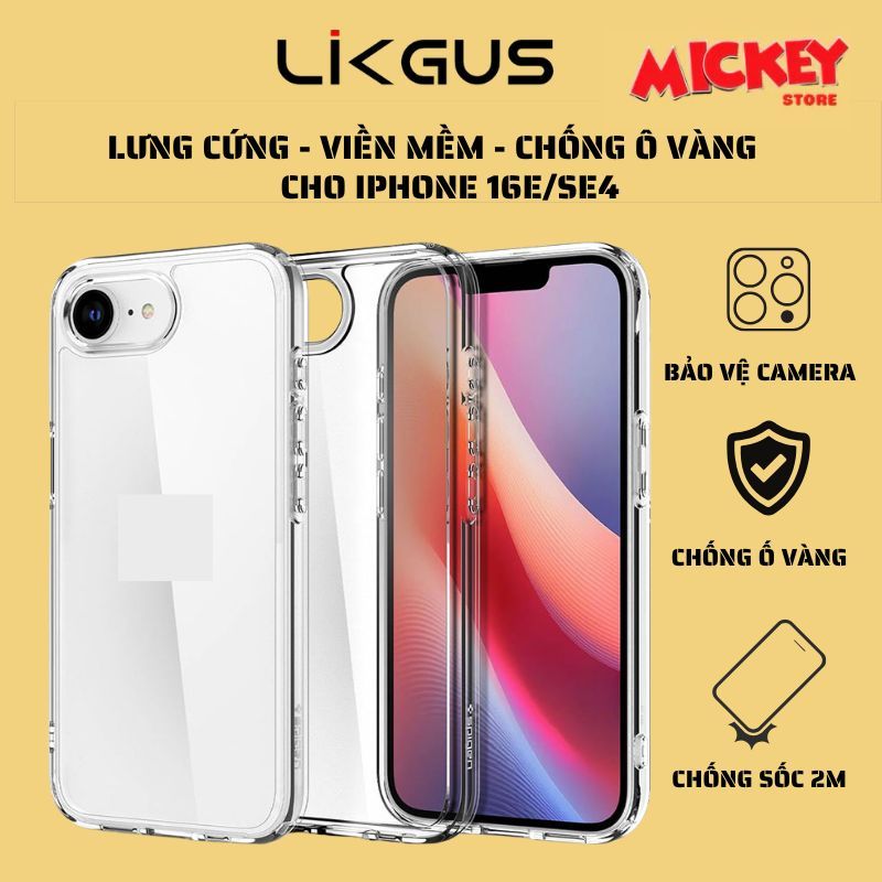 Ốp Likgus chống sốc trong suốt cho IPhone 16E/SE4 - Ốp lưng chống ố vàng 16E/SE4
