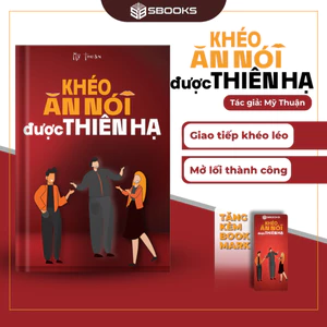 Sách - Khéo Ăn Nói Được Thiên Hạ - Mỹ Thuận - Người Trí Thức | Sbooks