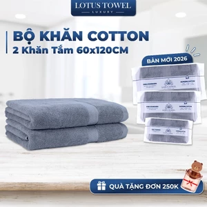 Bộ 2 khăn tắm 60x120cm Châu Âu LOTUS, 100% Cotton Mềm Mịn Thấm Hút Không Ra Màu