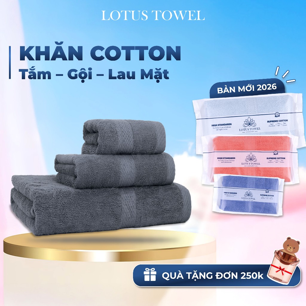 Khăn Tắm, Khăn Mặt, Khăn Gội LotusTowel 100% Cotton, Mềm Mịn Thấm Hút, Không Ra Màu, Cho Gia Đình