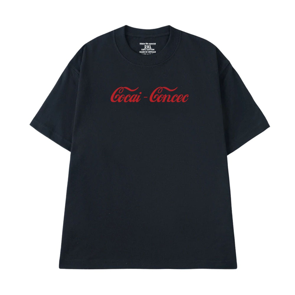 Áo Thun In Chữ Hài Hước Cocai Concec Câu Nói Text Vui Nhộn Form Rộng Cotton 250gsm In Theo Yêu Cầu