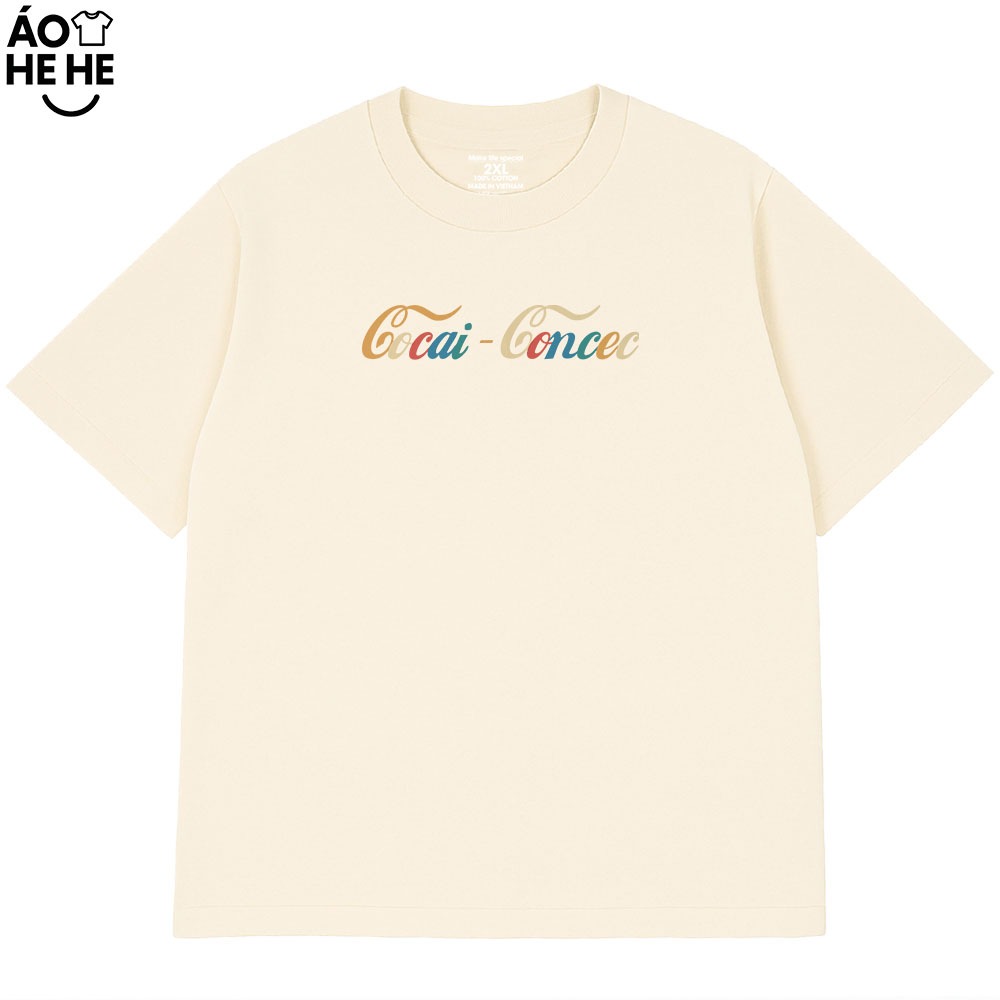 Áo Thun In Chữ Hài Hước Cocai Concec Câu Nói Text Vui Nhộn Form Rộng Cotton 250gsm In Theo Yêu Cầu
