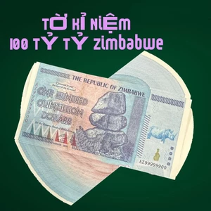 100 TRIỆU TỶ ĐÔ ZIMBABWE lưu niệm làm quà tặng , có bảo an phát quang cực độc , Quà Tết