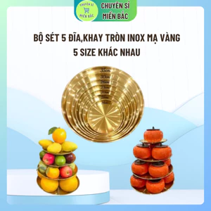 Bộ sét 5 đĩa,Khay Tròn Inox Mạ Vàng 5 size khác nhau Đựng Thức Ăn,Bày Hoa Quả, Decor trang trí