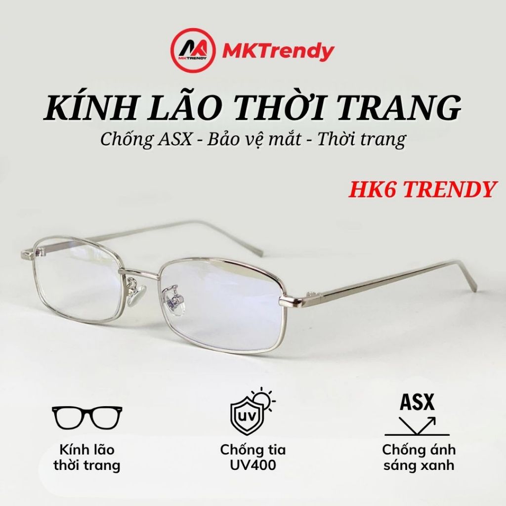 Kính thời trang nam nữ MKTRENDY kính lão viễn thị chống ánh sáng xanh chống tia UV đọc sách báo phong cách HK6