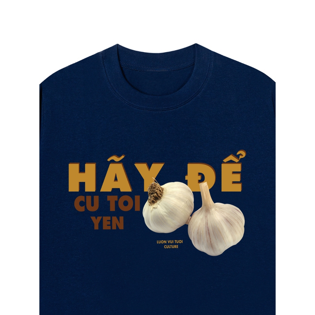LUON VUITUOI Áo Vớ Vẩn Vui Tươi Áo Thun HÃY ĐỂ CỦ TỎI YÊN Cotton 100% Oversize REDLABEL Nam Nữ TS68
