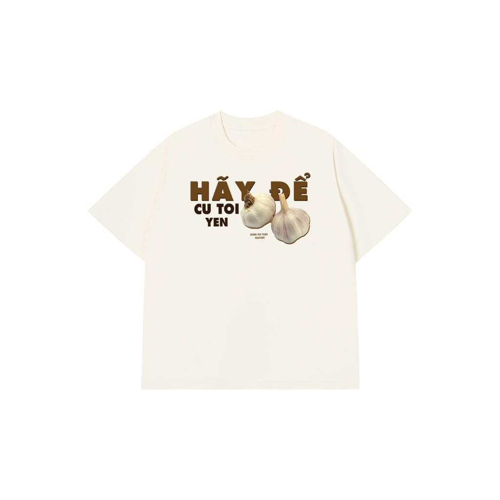 LUON VUITUOI Áo Vớ Vẩn Vui Tươi Áo Thun HÃY ĐỂ CỦ TỎI YÊN Cotton 100% Oversize REDLABEL Nam Nữ TS68