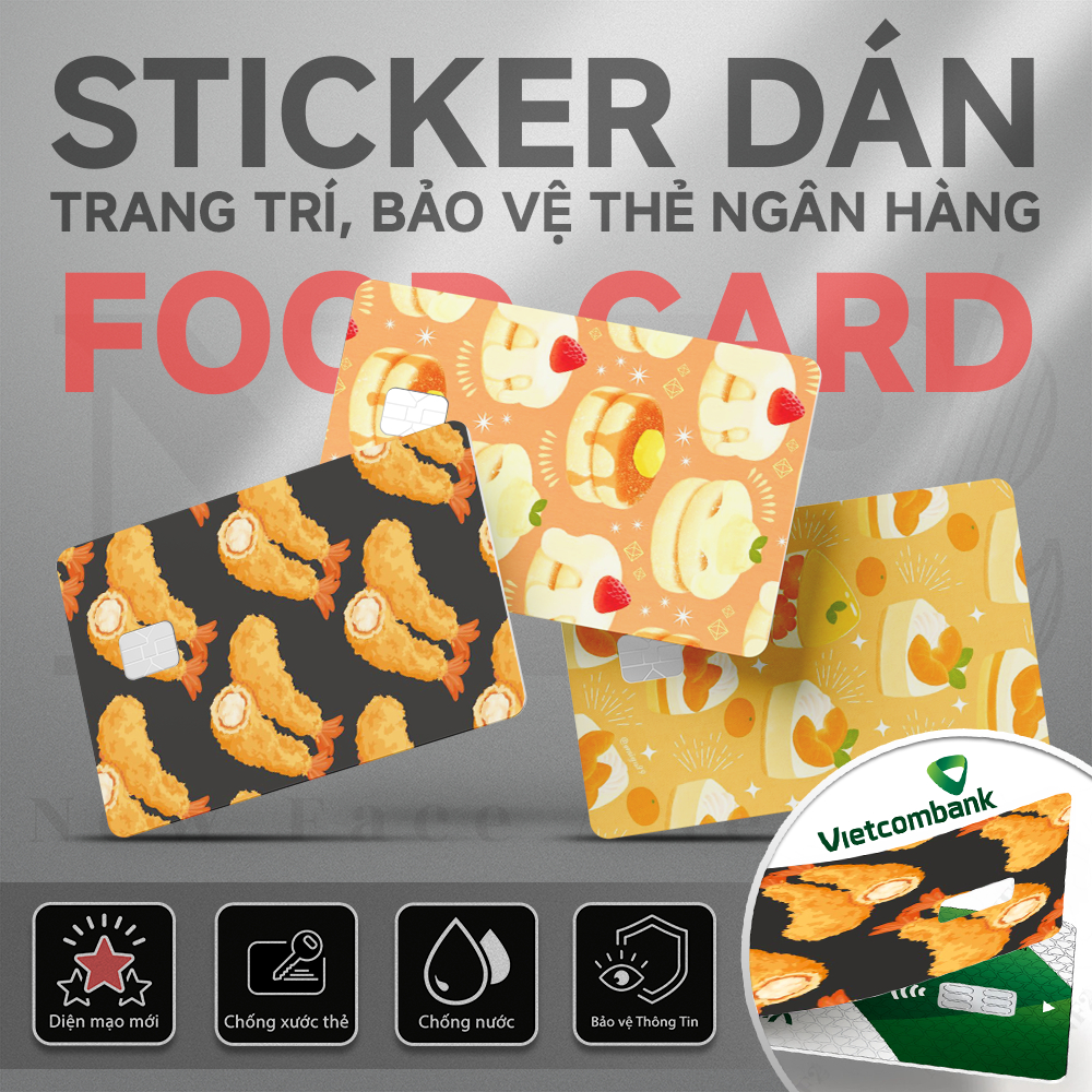 Miếng Dán Trang Trí FOOD CARD - Decal Sticker Thẻ ATM (Thẻ Chung Cư, Thẻ Xe, Debit, Credit) NF2