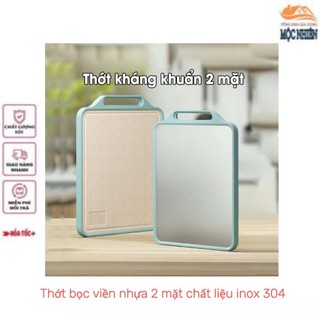 [Mẫu mới] Thớt bọc viền nhựa hai mặt siêu dày, chất liệu inox 304, mặt sau chất liệu nhựa PP kháng khuẩn, chống tràn