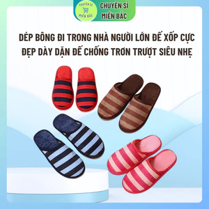 Dép bông đi trong nhà người lớn đế xốp cực đẹp dày dặn đế chống trơn trượt siêu nhẹ ( sỉ giá tốt )