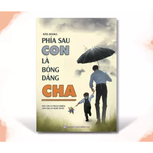 Sách - Phía sau con là bóng dáng cha - KITA