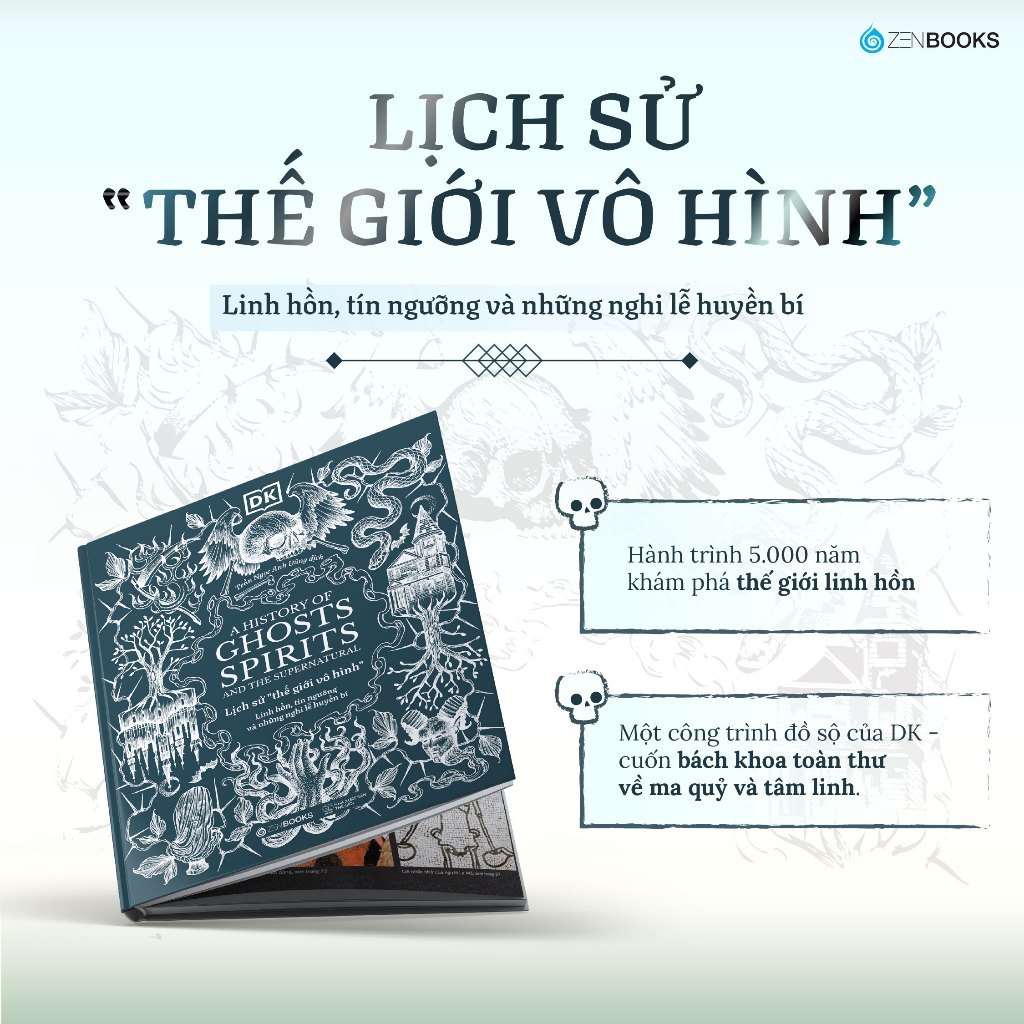 Sách - Lịch Sử Thế Giới Vô Hình - Linh Hồn, Tín Ngưỡng Và Những Nghi Lễ Huyền Bí