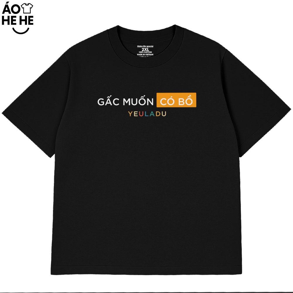 Áo Thun In chữ Hài Hước Gấc Muốn Có Bồ Yêu Là Du Câu Nói Text Vui Nhộn Form Rộng Cotton 230gsm In Theo Yêu Cầu