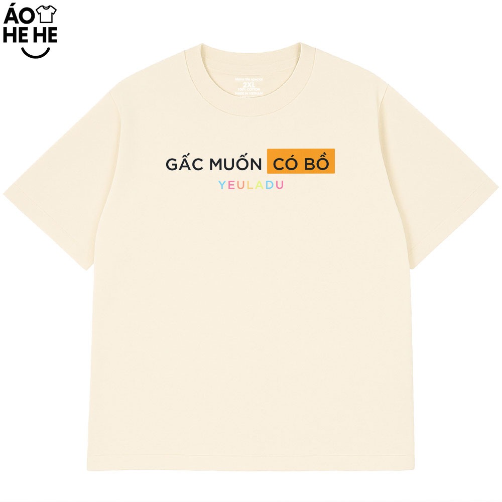 Áo Thun In chữ Hài Hước Gấc Muốn Có Bồ Yêu Là Du Câu Nói Text Vui Nhộn Form Rộng Cotton 230gsm In Theo Yêu Cầu
