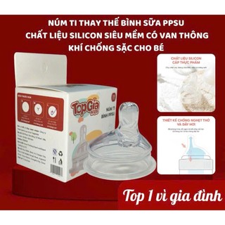 Núm ti bình PPSU Topgiakids silicon siêu mềm, thiết kế chống sặc cao cấp, núm thay thế bình PPSU