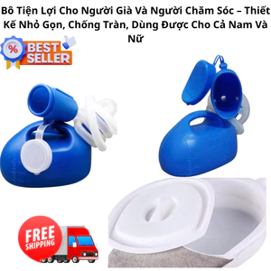 Bô Tiện Lợi Cho Người Già Và Người Chăm Sóc – Thiết Kế Nhỏ Gọn, Chống Tràn, Dùng Được Cho Cả Nam Và Nữ