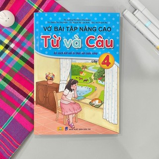 Sách - Vở Bài Tập Nâng Cao Từ Và Câu Lớp 4 ( Theo Chương Trình GDPT mới ) - Kết Nối - Ndbooks