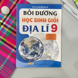 Sách - Bồi Dưỡng Học Sinh Giỏi Địa Lí 9 (chưa sáp nhập) - ndbooks