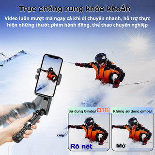 Gimbal Q18 - Gymbal điện thoại quay phim chống rung hỗ trợ quay phim, chụp ảnh chuyên nghiệp xoay 360 độ có đèn Led