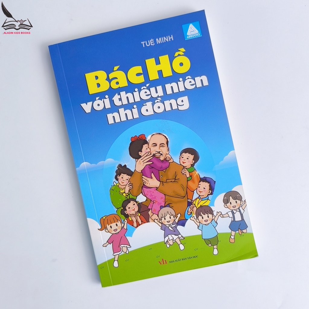 Sách- Bác Hồ Với Thiếu Niên Nhi Đồng - Tuệ Minh - NXB Văn Học - Bìa mềm