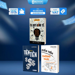 Combo Sách Làm Giàu Tự Thân: Tư Duy Kinh Tế, Kiếm Tiền Thông Thái, Tiền Đẻ Ra Tiền - Bizbooks