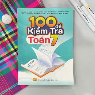 Sách - 100 Đề Kiểm Tra Toán 7 - Biên soạn theo chương trình GDPT mới - ndbooks