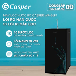[CHỈ GIAO MIỀN NAM] [Công lắp 0Đ HCM/ HN] Máy lọc nước RO Casper WR-E6K1 - Lõi RO Hàn Quốc - 10 lõi 10 cấp lọc