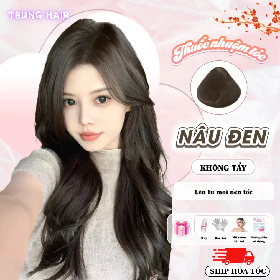 Thuốc nhuộm tóc NÂU ĐEN không tẩy, lên từ mọi nền, tặng kèm oxy trợ nhuộm| Trunghair