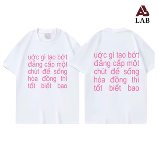 RAP ADAMN-BÌNH GOLD Áo Thun BK in câu RAP Ước gì tao bớt đẳng cấp một chút để sống hòa đồng thì tốt biết bao