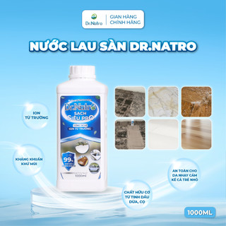 Nước Lau Sàn Dr Natro với công nghệ siêu sạch xử lý bằng nước Ion từ trường,căn nhà sạch bóng