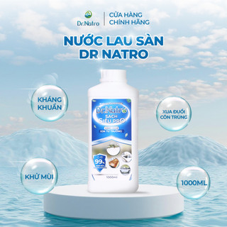 Nước Lau Sàn Dr Natro với công nghệ siêu sạch xử lý bằng nước Ion từ trường,căn nhà sạch bóng