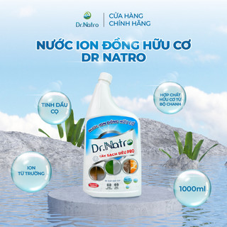 Nước ion Đồng Hữu Cơ DrNatro - Tẩy Sạch Rong Rêu, Cặn Canxi, Ron Gạch, Vết Rỉ Sét .Chai 1000ml