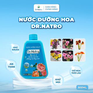 Nước Dưỡng Hoa Tươi Lâu DrNatro - Dung Tích 300ml
